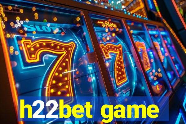 h22bet game